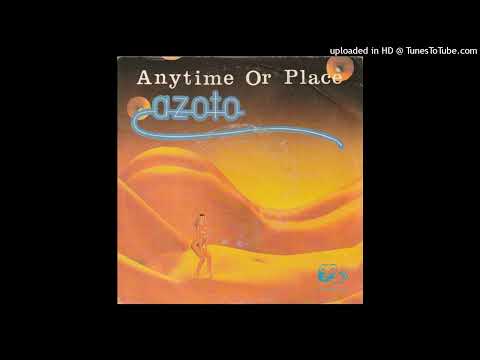 Azoto - Anytime Or Place (Extended Re-Mix 1980)