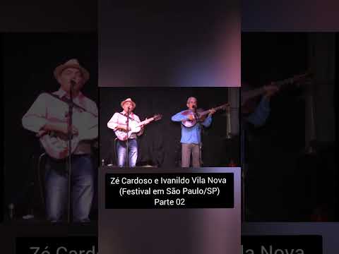 Zé Cardoso e Ivanildo Vila Nova - Festival em São Paulo/SP II