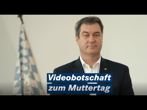 Videobotschaft von Ministerpräsident Dr. Markus Söder zum Muttertag - Bayern