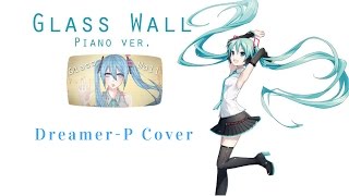 【Dreamer Cover】 Glass Wall 【Piano Version】
