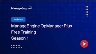 ManageEngine OpManager Plus Free Training | Part 1