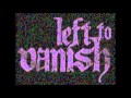 Left to Vanish - Force Of Mortality