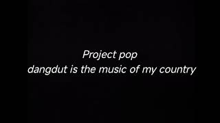 Download lagu PROJECT POP DANGDUT IS THE MUSIC OF MY COUNTRY - DRUMLESS mp3