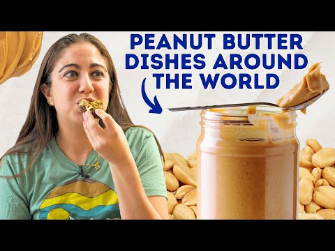 Delicious Peanut Butter Dishes from Around the World