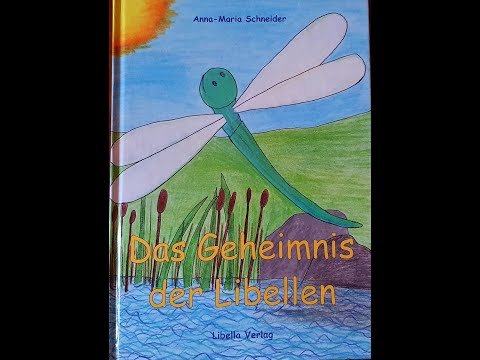 Das Geheimnis der Libellen, von Anna-Maria Schneider, viel Spaß dabei wünschen Euch Eure Omi Katrin