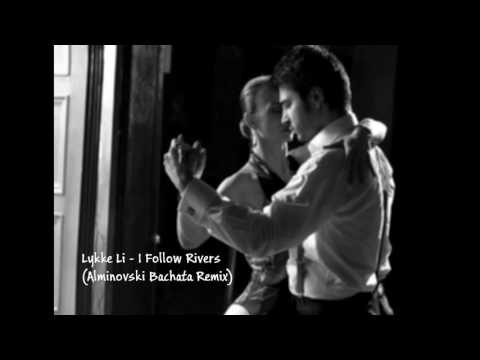 Lykke Li - I Follow Rivers (Alminovski Bachata Remix)