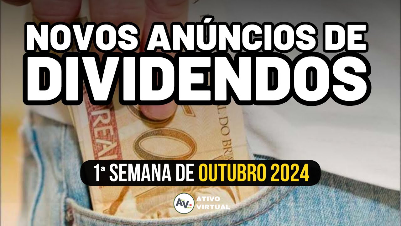 NOVOS DIVIDENDOS: TODOS OS ANÚNCIOS e PAGAMENTOS da 1a SEMANA de OUTUBRO 2024