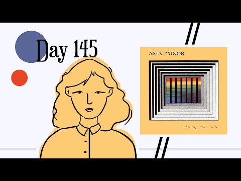 Reviewing "Crossing the Line" by Asia Minor || Day 145/365