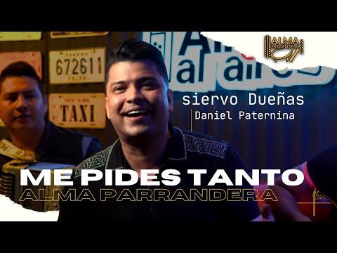 ME PIDES TANTO  @SiervoDuenas  en @AlmaParrandera