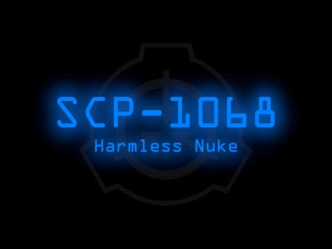 SCP-1068 - Harmless Nuke