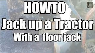 Howto jack up a tractor using a floor jack