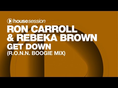 Ron Carroll & Rebeka Brown - Get Down (R.O.N.N. Boogie Mix)
