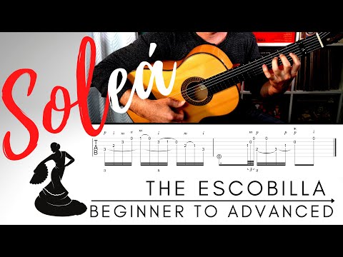 7 Levels of the Soleá Escobilla - Flamenco Guitar w/TAB