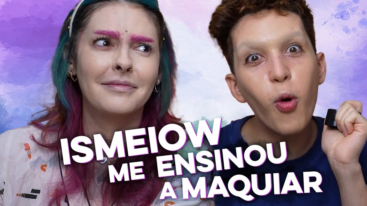 ENSINANDO E APRENDENDO TÉCNICAS PÉSSIMAS DE MAQUIAGEM COM A @Ismeiow - Karen Bachini