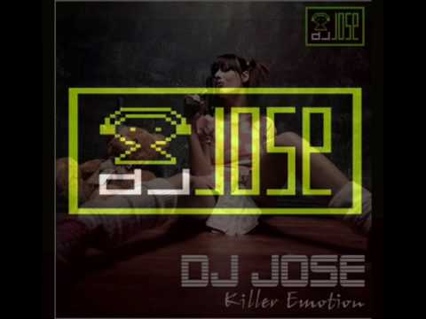 DJ JOSE Killer Emotion [Original Radio Edit]