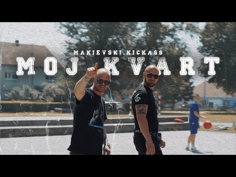 Makievski, Kickass - Moj kvart (Official Video)