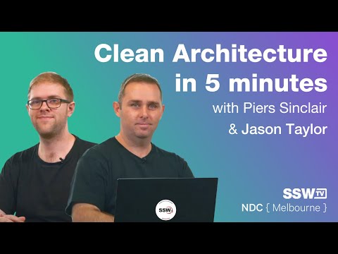 Clean Architecture in 5 minutes with Jason Taylor and Piers Sinclair | NDC Melbourne 2022