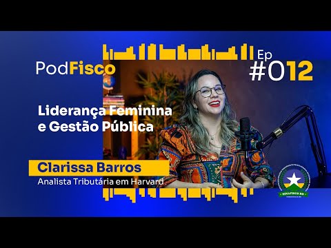 PODFISCO #EP12 Clarissa Barros (Analista Tributário)