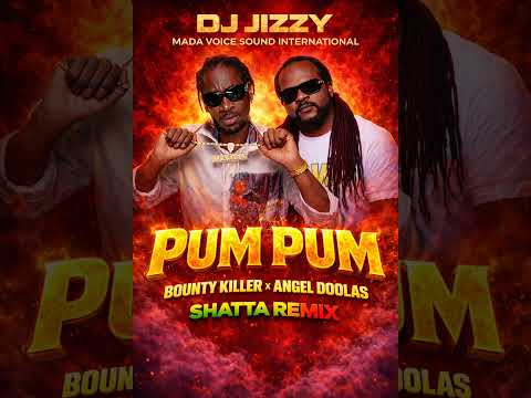 SHATTA REMIX - BOUNTY KILLER & ANGEL DOOLAS - DJ JIZZY - MADA VOICE SOUND INTERNATIONAL 