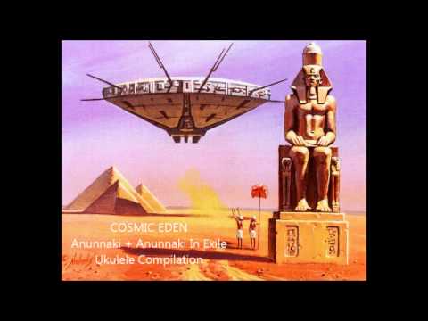 Cosmic Eden - Cosmic Eden - Anunnaki & Anunnaki In Exile Compilation