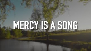 Mercy Is a Song - [Lyric Video] Matthew West