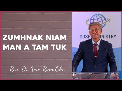 ZUMHNAK NIAM MAN A TAM TUK : Rev.Dr. Van Ram Oke