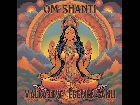 Om Shanti  (feat. Malka Lew)