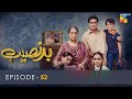 Badnaseeb - Episode 52 - 6th January 2022 - HUM TV Drama