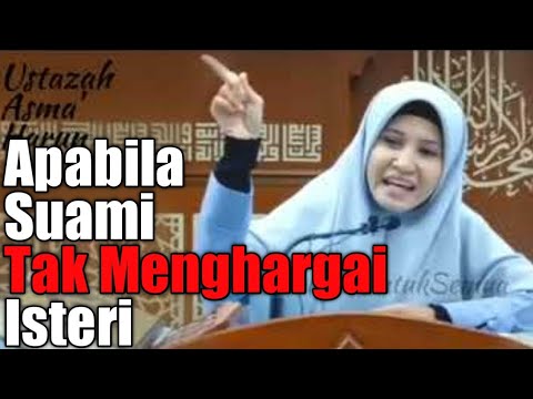 , title : 'APABILA SUAMI TAK MENGHARGAI ISTERI | Ustazah Asma Harun'