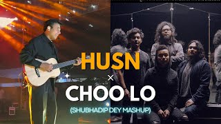 Husn x Choo Lo (Shubhadip Dey Mashup) | Anuv Jain | The Local Train