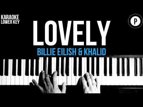 Billie Eilish & Khalid - Lovely Karaoke SLOWER Acoustic Piano Instrumental Cover Lyrics LOWER KEY