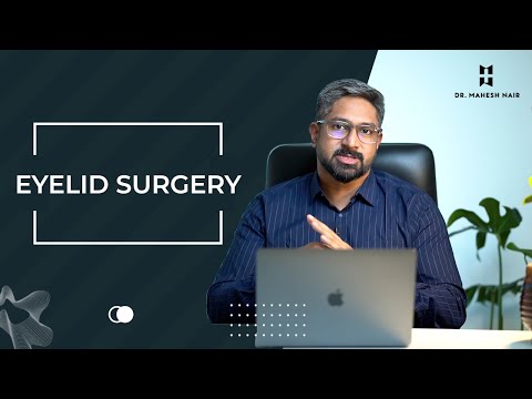 Eyelid Surgery | Dr.Mahesh Nair | Cosmetic Plastic Surgeon