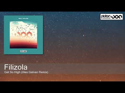 Filizola - Get So High (Alex Galvan Remix) [Piston Recordings]