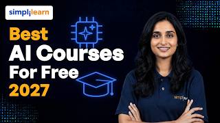 Best AI Courses for Free  2027 | Complete Future-Ready AI Course 2027 | Top AI Courses | Simplilearn