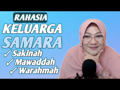 Rahasia Rumah Tangga SAMARA ( Sakinah Mawadah Warahmah ) Seminar: dr Aisah Dahlan - dr Aisyah Dahlan