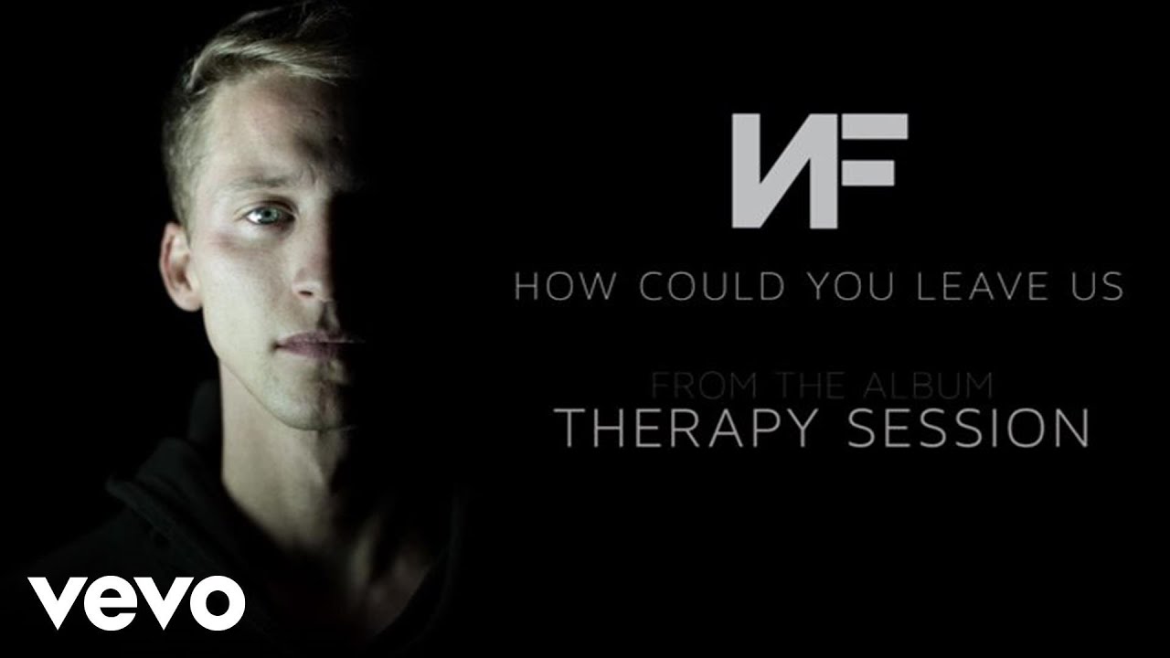 NF - How Could You Leave Us