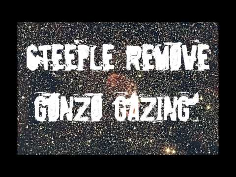 Steeple Remove - Gonzo Gazing