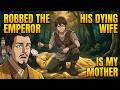 I Robbed the Emperor and Charged His Dying Wife 100 Taels, Not Knowing She Was My Own Mother