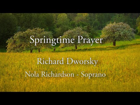 Richard Dworsky - Springtime Prayer, Nola Richardson, Soprano (Official Video)
