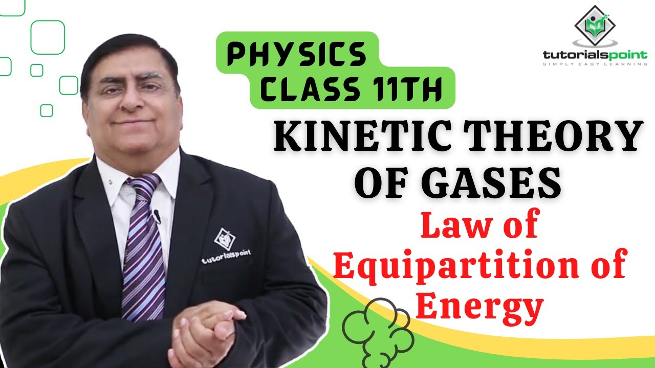 Class 11th – Law of Equipartition of Energy | Kinetic Theory of Gases | Tutorials Point