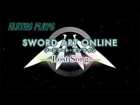 Eletus Plays Sword Art Online : Lost Song