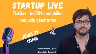 FlatBay : le CRM immobilier nouvelle génération #Startup #Proptech