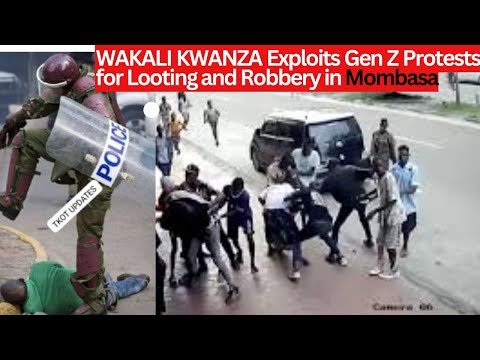 Wakali Kwanza Pose as Gen Z Protesters, Unleash Looting Spree in Mombasa Amid Finance Bill Unrest.