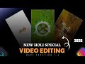 New Holi Special Status Video Editing Alight Motion Alight Motion Video Editing 2026