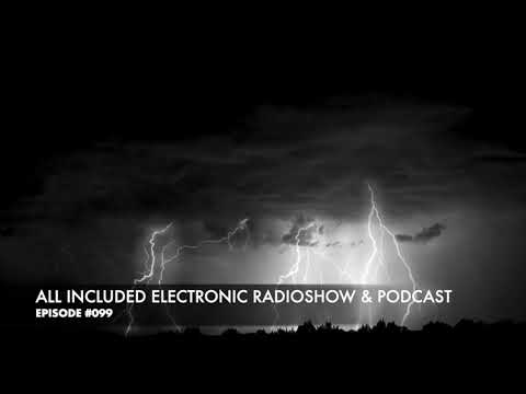 ALL INCLUDED ELECTRONIC RADIOSHOW & PODCAST #099