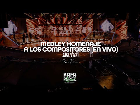 Rafa Pérez - Medley Homenaje A Los Compositores (En Vivo)