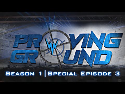 WWN Proving Ground | Season 1 - Special Episode 3