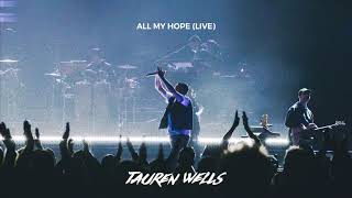 Tauren Wells - All My Hope (Live) [Official Audio]