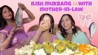ILISH/ HILSA MUKBANG WITH MY MOTHER-IN-LAW|| FOR THE FIRST TIME