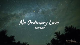 No Ordinary Love - MYMP (Lyric Video)